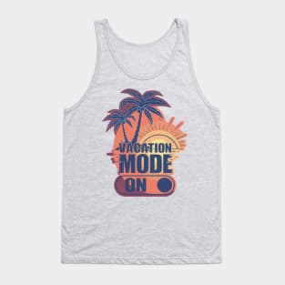 Vacation Mode On Tank Top